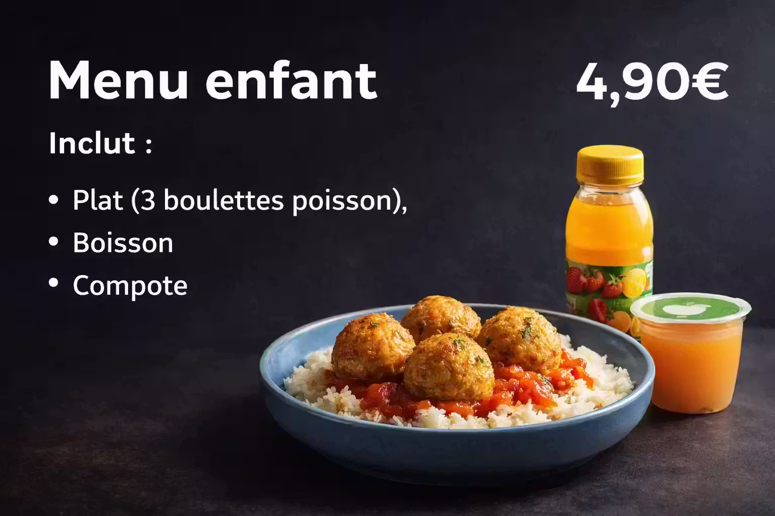 Menu enfant avec trois boulettes de poisson, boisson et compote.